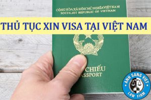 Thủ Tục Xin Visa Tại Việt Nam