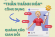 “THẦN THÁNH HÓA” CÔNG DỤNG – QUẢNG CÁO GIAN DỐI CÓ BỊ PHẠT?