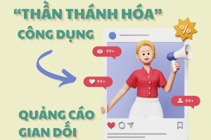 “THẦN THÁNH HÓA” CÔNG DỤNG – QUẢNG CÁO GIAN DỐI CÓ BỊ PHẠT?