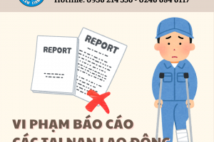 VI PHẠM QUY ĐỊNH VỀ BÁO CÁO CÁC TAI NẠN LAO ĐỘNG SẼ BỊ XỬ PHẠT NHƯ THẾ NÀO?