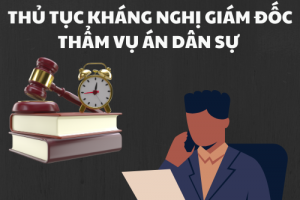 THỦ TỤC KHÁNG NGHỊ GIÁM ĐỐC THẨM VỤ ÁN DÂN SỰ